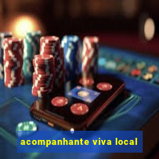 acompanhante viva local